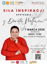 „Siła inspiracji” spotkanie z Dorotą Wellman | Marzec miesiącem kobiet